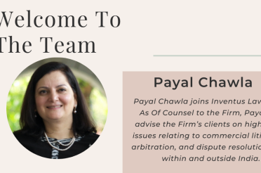 Announcement: Payal Chawla joins Inventus Law India as Of Counsel