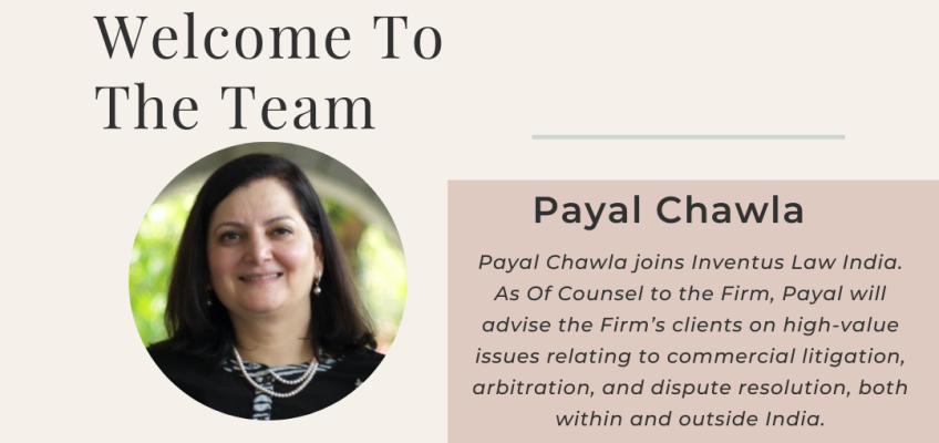 Announcement: Payal Chawla joins Inventus Law India as Of Counsel