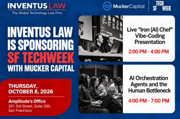 Inventus Law is sponsoring SF Tech Week with Mucker Capital on Thursday, October 8, 2026